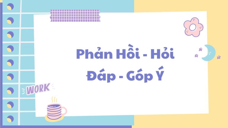 Phản hồi - hỏi đáp - góp ý