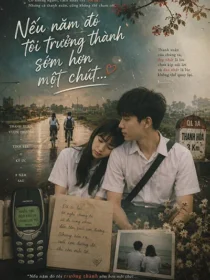 Nếu năm đó anh trưởng thành hơn 9 Nếu năm đó anh trưởng thành hơn